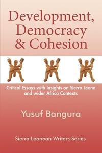 Development, Democracy and Cohesion by Yusuf Bangura